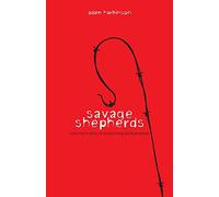 Savage Shepherds: One Man's Story of Overcoming Spiritual Abuse
