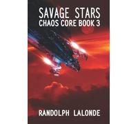Savage Stars: Chaos Core Book 3
