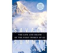 Savage Summit: The Life and Death of the First Women of K2