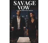 Savage Vow: A Marriage Built on Power and Lies (Ruthless Legacy)
