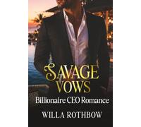 Savage Vows: Billionaire CEO Romance of Love & Forever (The Savage Romance)