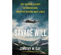 Savage Will: The Daring Escape of Americans Trapped Behind Nazi Lines