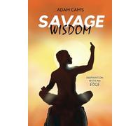Savage Wisdom: Inspiration with an edge