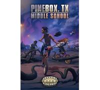 Savage Worlds AE: Pinebox Middle School, TX - Core Rulebook