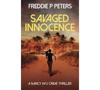 SAVAGED INNOCENCE: A COMPELLING SMART WOMAN CRIME THRILLER (NANCY WU CRIME THRILLER)