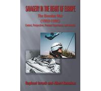 Savagery in the Heart of Europe: The Bosnian War (1992-1995) Context, Perspectives, Personal Experiences, and Memoirs