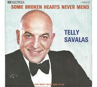 SAVALAS, Telly - Some broken hearts never mend / Look what you've done to me / 1C 006-46164