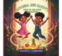 Savanna and Savoy's Fruit of the Spirit Adventure: Planting Seeds of Faith, One Fruit at a Time