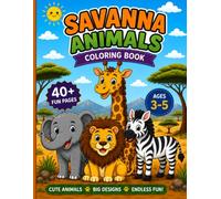 Savannah Animals Coloring Book: Fun and Easy Coloring Pages for Kids Ages 3-5