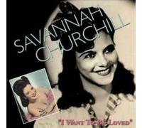 Savannah Churchill - I Want To Be Loved (CD)