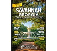 Savannah Georgia Travel & Adventure Guide 2026: Wander Through Moss-Draped Streets, Riverfront Legends, Coastal Adventures, and the History That Shaped America’s Most Atmospheric City