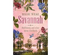 Savannah - Hoffnung auf eine neue Freiheit: Roman | Das große historische Südstaaten-Epos.