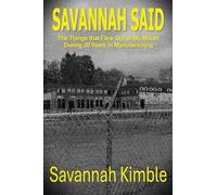 Savannah Said: The Things That Flew Out of My Mouth During 30 Years in Manufacturing