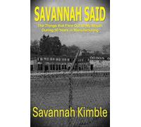 Savannah Said: The Things That Flew Out of My Mouth During 30 Years in Manufacturing