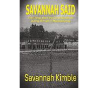 Savannah Said: The Things That Flew Out of My Mouth During 30 Years in Manufacturing