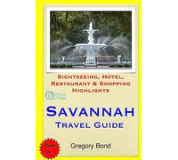Savannah Travel Guide: Sightseeing, Hotel, Restaurant & Shopping Highlights