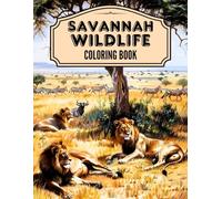 Savannah Wildlife Coloring Book: 50 Illustrations to Color for All Ages of Wild Animals Art, Africa Jungle and Safari Landscapes. Relaxation & ... (Louise Santos Coloring Book Collection)