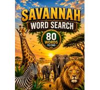 Savannah Word Search: 80 Word Search Puzzles Featuring the Predators, Herbivores, Birds & Landscapes of the African Savannah , Fun Brain Games for Kids, Teens, Adults & Seniors (Ages 8+)