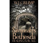 Savannah's Bethesda : Healing for All: Healing for All:
