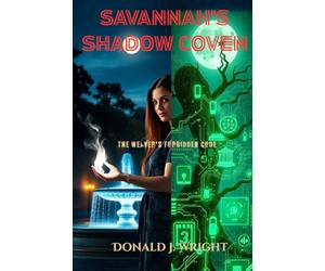 Savannah's Shadow Coven: "Where ancient magic meets artificial intelligence, one woman must debug reality itself"