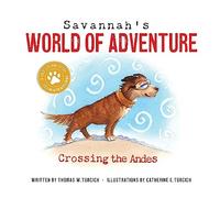 Savannah's World of Adventure: Crossing the Andes