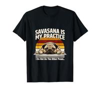 Savasana is My Practice Pug I Do Not Do The Other Poses Value Graphic T-Shirt