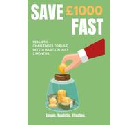 Save £1,000 Fast: The Life-Changing Money Challenge Book