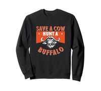 Save A Cow Hunt A Buffalo Funny Bison Hunting Buffalo Hunter Sweatshirt