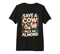 Save a Cow Milk an Almond Almond Milk Plant Milk Pun Premium T-Shirt