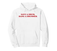 Save A Drum Bang A Drummer Funny Music Innuendo Cool Slogan Pullover Hoodie