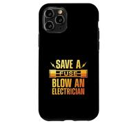Save A Fuse Blow Funny Electrician Electrical Worker Mens Case for iPhone 11 Pro