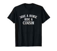Save A Horse Ride A Cousin Unhinged Dark Humor Adult Meme T-Shirt