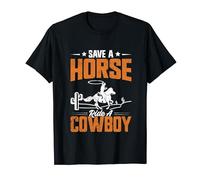 Save A Horse - Ride A Cowboy Rodeo Cowboy T-Shirt