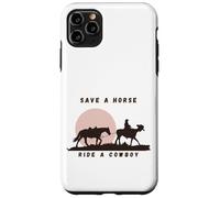 Save a Horse, Ride a Cowboy The Ultimate Western Statement Case for iPhone 11 Pro Max