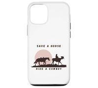 Save a Horse, Ride a Cowboy The Ultimate Western Statement Case for iPhone 12/12 Pro