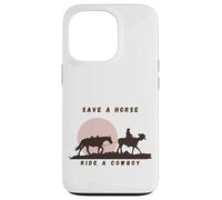 Save a Horse, Ride a Cowboy The Ultimate Western Statement Case for iPhone 13 Pro