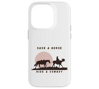 Save a Horse, Ride a Cowboy The Ultimate Western Statement Case for iPhone 14 Pro