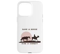 Save a Horse, Ride a Cowboy The Ultimate Western Statement Case for iPhone 15 Pro Max