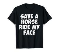 Save A Horse Ride My Face T-Shirt
