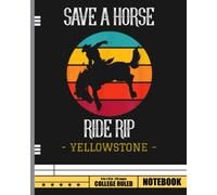 Save A Horse Ride Rip Yellowstone Montana Funny Notebook: Country Western Themed Journal Notepad Diary - Christmas, Birthday or ... Lover or Rodeo Girl, Boy, Teen or Women - 8x10