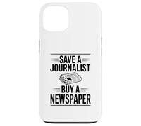 Save A Journalist Buy A Newspaper Humor Case for iPhone 13