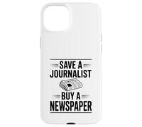 Save A Journalist Buy A Newspaper Humor Case for iPhone 15 Plus