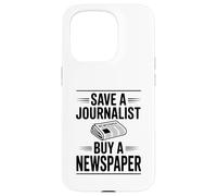 Save A Journalist Buy A Newspaper Humor Case for iPhone 15 Pro