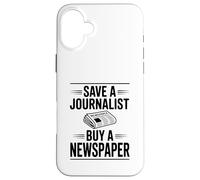 Save A Journalist Buy A Newspaper Humor Case for iPhone 16 Plus