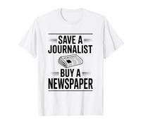 Save A Journalist Buy A Newspaper Humor T-Shirt