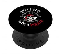 Save A Ship Ride A Pirate Aargh Ship Captain Funny Pirate PopSockets Adhesive PopGrip