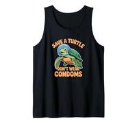 Save a Turtle Don't Wear Condoms Funny Marine Biology Tank Top