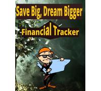 Save Big, Dream Bigger: A Financial Tracker for Everyday Goals