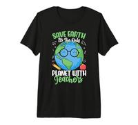 Save Earth It's The Only Planet with Teachers Premium T-Shirt