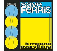 Save Ferris - It Means Everything
